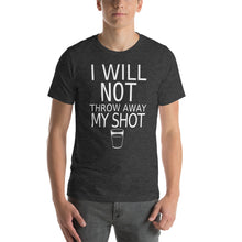 Load image into Gallery viewer, I will not throw away my shot Short-Sleeve Unisex T-Shirt - Cabo Easy
