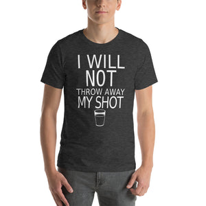 I will not throw away my shot Short-Sleeve Unisex T-Shirt - Cabo Easy