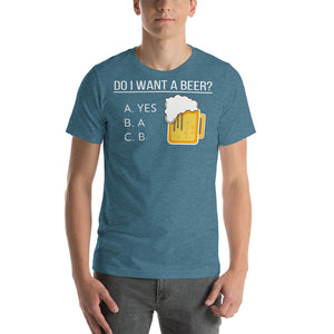 Do I want a beer Short-Sleeve Unisex T-Shirt - Cabo Easy