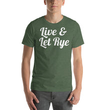 Load image into Gallery viewer, Live and Let Rye Unisex T-Shirt - Cabo Easy
