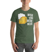 Load image into Gallery viewer, Wish you were beer Unisex T-Shirt - Cabo Easy
