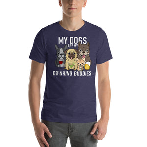 My dogs are my drinking buddies T Shirt - Cabo Easy