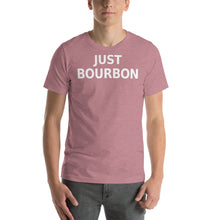 Load image into Gallery viewer, Just Bourbon Text Unisex T-Shirt - Cabo Easy
