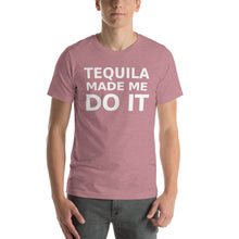 Load image into Gallery viewer, Tequila Made Me Do It Short-Sleeve Unisex T-Shirt - Cabo Easy
