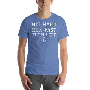 Hit Hard, Run Fast, Turn Left Baseball Spring Training Short-Sleeve Unisex T-Shirt