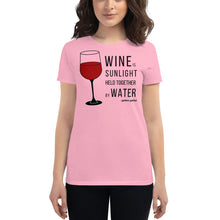Load image into Gallery viewer, Wine is sunlight held together by water Women&#39;s T-Shirt - Cabo Easy
