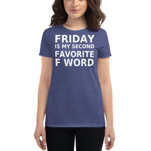 Load image into Gallery viewer, Friday is my second favorite F word Women&#39;s short sleeve t-shirt - Cabo Easy
