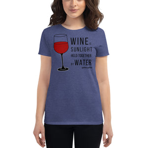 Wine is sunlight held together by water Women's T-Shirt - Cabo Easy
