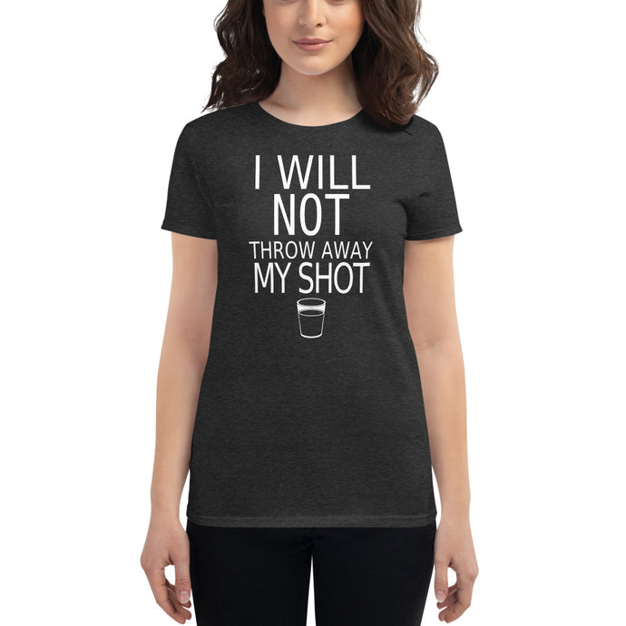 I will not throw away my shot Women's short sleeve t-shirt - Cabo Easy