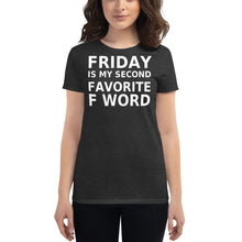 Load image into Gallery viewer, Friday is my second favorite F word Women&#39;s short sleeve t-shirt - Cabo Easy
