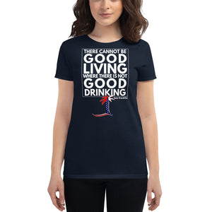 "There cannot be good living where there is not good drinking" Women's T-Shirt - Cabo Easy