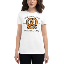 Load image into Gallery viewer, Live Every Day Like It&#39;s Pretzel Day Women&#39;s short sleeve t-shirt - Cabo Easy
